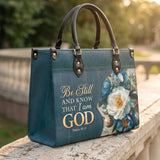 Be Still And Know That I Am God Psalm 46:10 Leather Handbag