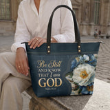 Be Still And Know That I Am God Psalm 46:10 Leather Tote Bag