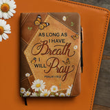 Breathe - Psalm 116:2 Leather Prayer Journal