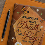 Breathe - Psalm 116:2 Leather Prayer Journal