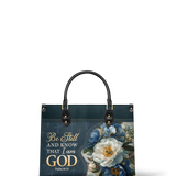 Be Still And Know That I Am God Psalm 46:10 Leather Handbag