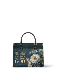 Be Still And Know That I Am God Psalm 46:10 Leather Handbag